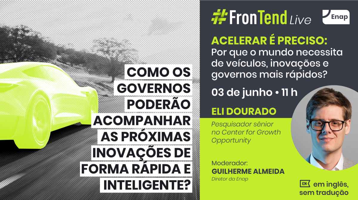 FronTend: Por que o mundo necessita de veículos, inovações e governos mais rápidos?