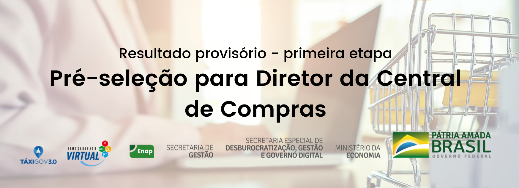 Conheça o resultado provisório da Primeira Etapa do processo de pré-seleção para o cargo de Diretor da Central de Compras!