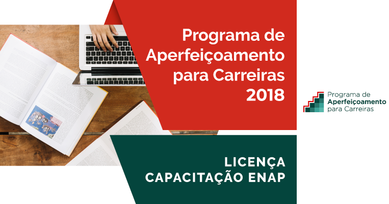Enap oferta Licença Capacitação para integrantes das carreiras atendidas pelo Programa de Aperfeiçoamento