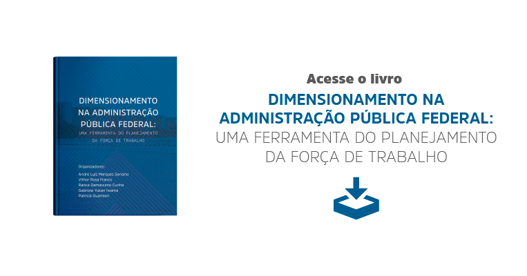 Download: Dimensionamento na administração pública federal: uma ferramenta do planejamento da força de trabalho