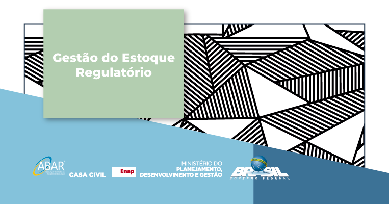 Enap, Casa Civil e ABAR realizarão evento sobre Gestão do Estoque Regulatório
