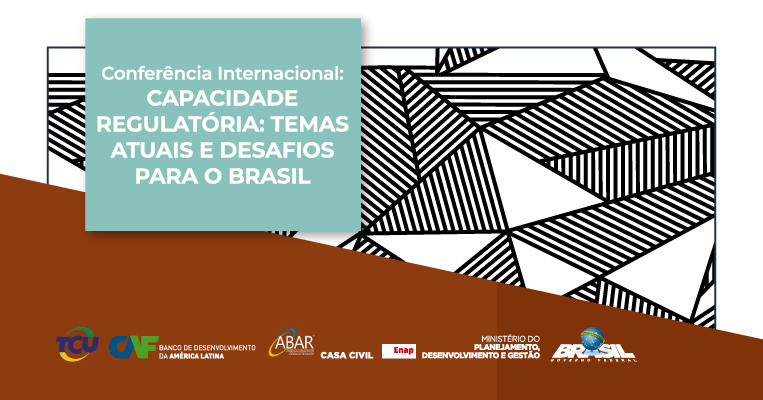 Enap, Casa Civil e ABAR realizarão conferência internacional sobre capacidade regulatória