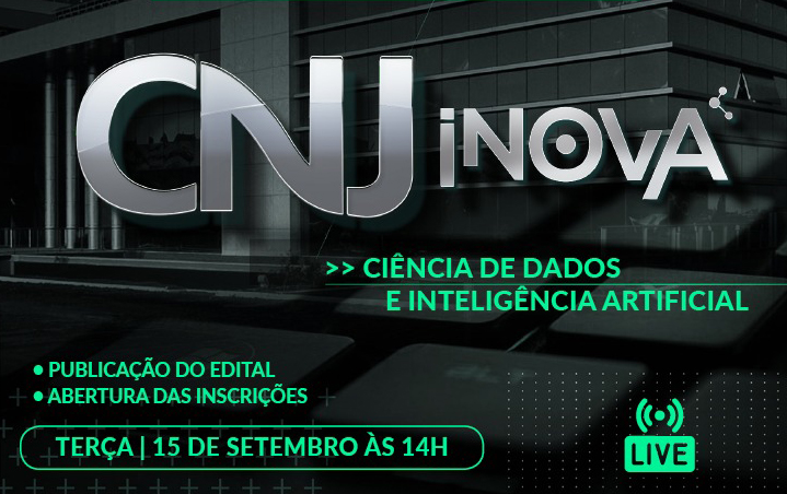 Saíram os selecionados do Desafios CNJ Inova, maratona de dados e inteligência artificial do Judiciário brasileiro