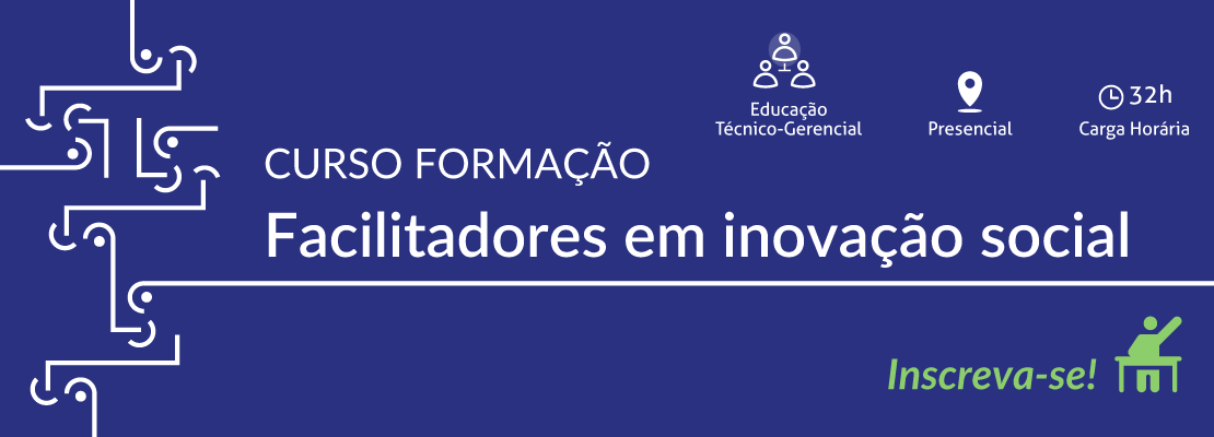 Estão abertas as inscrições para curso de formação de facilitadores em inovação social