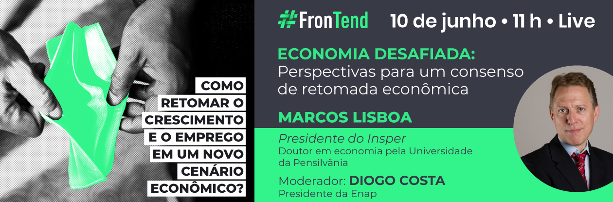 FronTend: Perspectivas para um consenso de retomada econômica é o tema da próxima edição