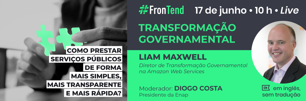 FronTend: o que podemos aprender sobre Transformação governamental com um dos maiores especialistas no mundo 