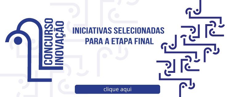 22º Concurso Inovação seleciona iniciativas para etapa final