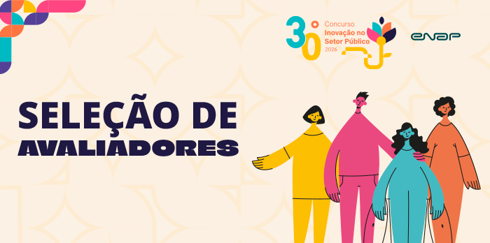Inscrições para avaliadores voluntários do 30º Concurso Inovação no Setor Público se encerram dia 17 de agosto