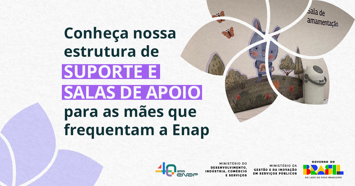 Enap prepara estrutura de apoio para grávidas e lactantes durante Cursos de Formação Inicial de Carreiras