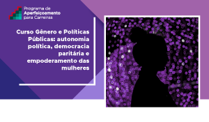 Enap promove curso sobre conceitos e teorias sobre o papel do Estado sob a perspectiva de gênero