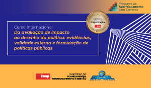 Enap realizará curso internacional “Da avaliação de impacto ao desenho da política: evidências, validade externa e formulação de políticas públicas”