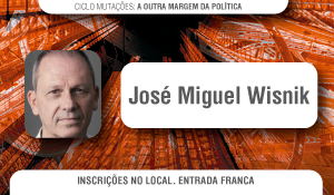 José Miguel Wisnik é o convidado desta quarta-feira (06) no Ciclo Mutações