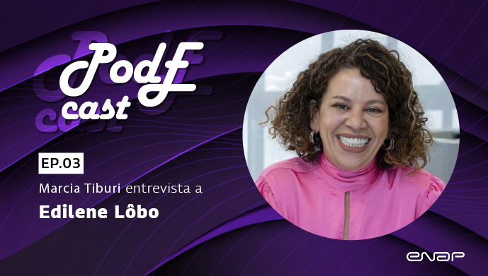 Ministra Edilene Lôbo, do TSE, é a entrevistada do novo episódio do podcast da Enap com mulheres que fazem a diferença na administração pública