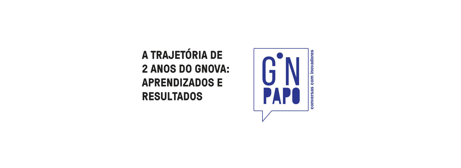 Vem ai! GNPapo Especial 2 anos do GNova