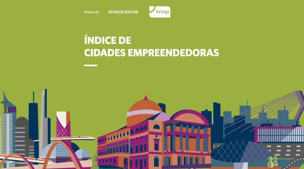 Cidades do interior e capitais fora do eixo Rio-SP-BH ganham força no Índice de Cidades Empreendedoras