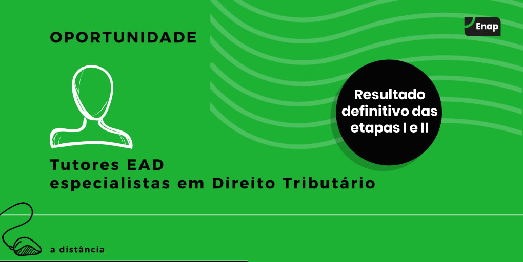 Resultado definitivo das etapas I e II da seleção de tutores para Especialização em Direito Tributário
