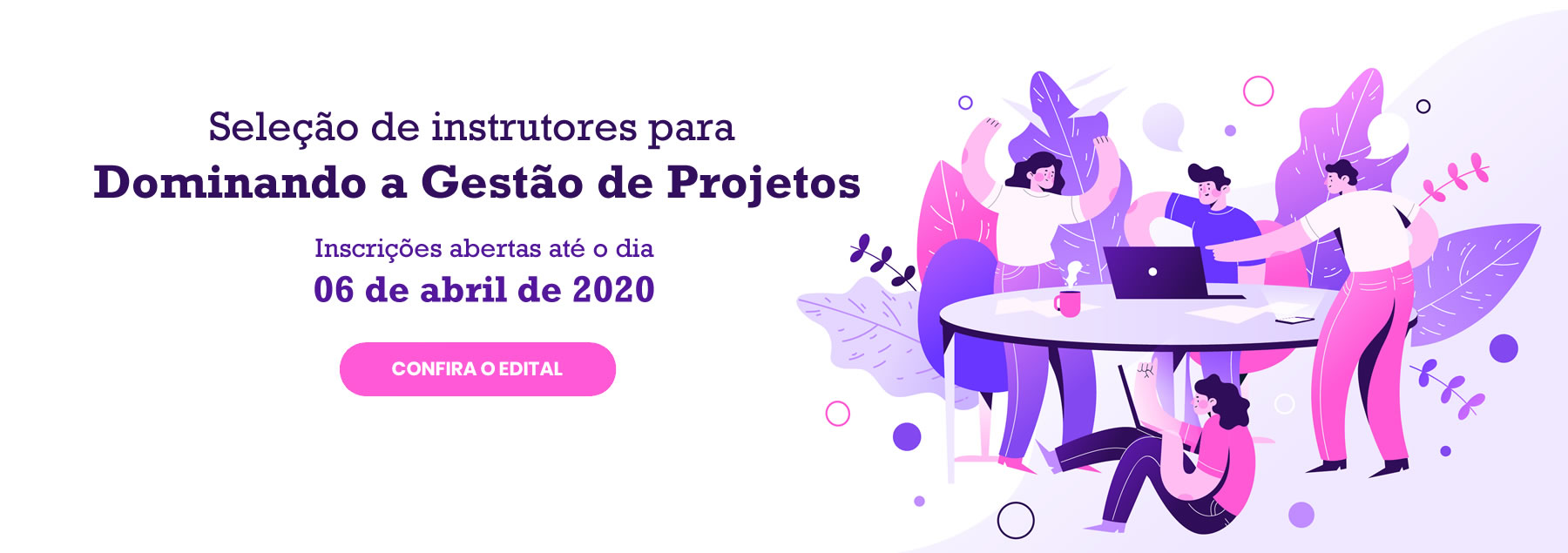 Aberta seleção de instrutores no curso Dominando a Gestão de Projetos